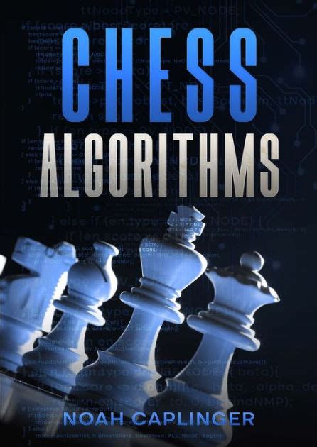 Chess Algorithms by Noah Caplinger, Paperback | Barnes & Noble®