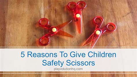 5 Reasons To Give Children Safety Scissors | Playvolution HQ