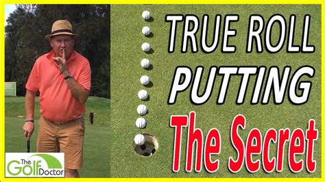 The Secret To Creating A True Golf Ball Roll When Putting - YouTube