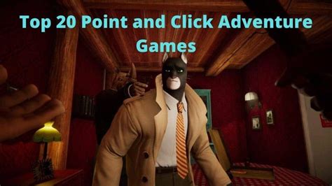 20 Best Point and Click Adventure Games In 2022