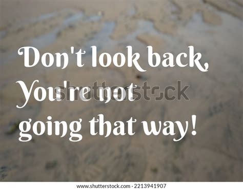 Motivational Quote Dont Look Back Youre Stock Photo 2213941907 | Shutterstock