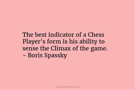 Quote: The best indicator of a Chess Player’s... - CoolNSmart