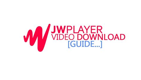 Jw Player Download Videos Guide for free - [Updated 2021]