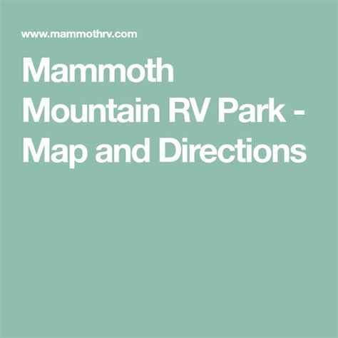 Mammoth Mountain RV Park - Map and Directions | Mammoth mountain, Maps and directions, Rv parks