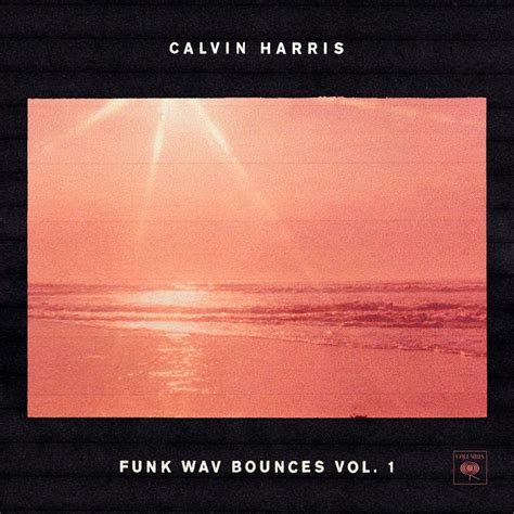 Calvin Harris - Funk Wav Bounces Vol.1 Lyrics and Tracklist | Genius