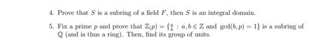 Solved 4. Prove that S is a subring of a field F, then S is | Chegg.com