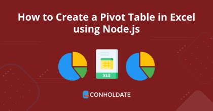 How to Create a Pivot Table in Excel using Node.js