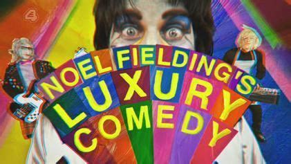 Noel Fielding's Luxury Comedy - Alchetron, the free social encyclopedia