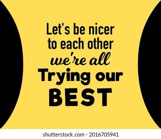 Vector Quote Lets Be Nicer Each Stock Vector (Royalty Free) 2016705941 ...