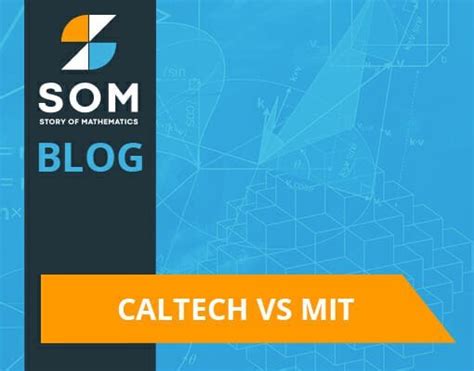 Caltech vs MIT: Which One of These Universities Is Better? - The Story of Mathematics - A ...