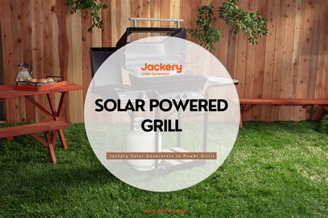 Solar Powered Grill VS. Solar Generator for Grill - Jackery CA