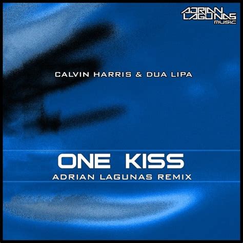 Stream Calvin Harris & Dua Lipa - One Kiss (Adrian Lagunas Remix)DOWNLOAD! by Adrian Lagunas ...