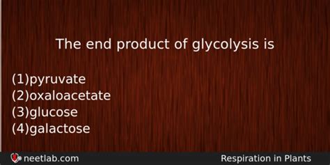 The end product of glycolysis is - NEETLab