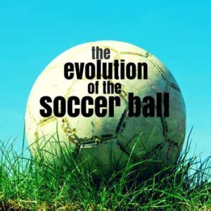 History of the soccer ball - Materials Talks