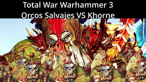 Orcos Zalvajez VS Khorne Total War Warhammer 3 - YouTube