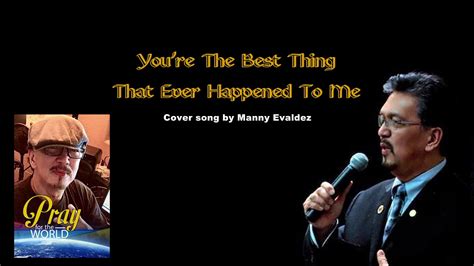 You're The Best Thing That Ever Happened To Me cover song C - YouTube