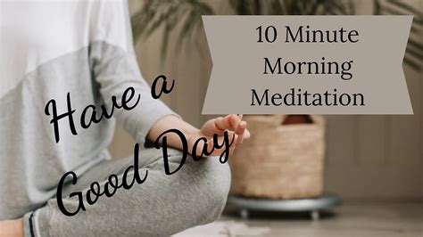 10 Minute Meditation | Have a Good Day