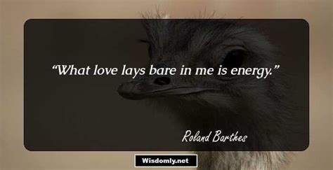 86 Inspirational Quotes By Roland Barthes That Will Touch Every Aspect Of Your Life