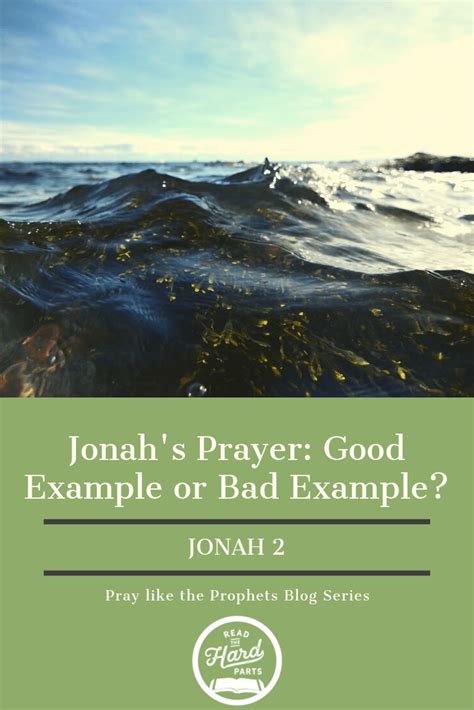 Jonah's Prayer: Good Example or Bad Example? - Read the Hard Parts | Prayers, Jonah, Example of ...