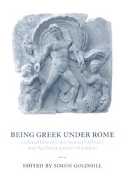 Being greek under rome cultural identity second sophistic and development empire | Classical ...