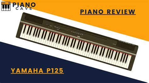 Yamaha P125 Review- A Great Performer In All Areas