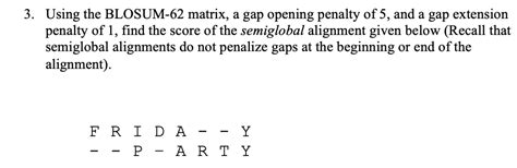 Solved 3. Using the BLOSUM-62 matrix, a gap opening penalty | Chegg.com