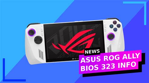 ASUS ROG Ally BIOS 323 Out Now, What’s Included – RetroResolve