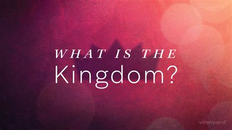 What Is The Kingdom? – Small Group Study | Vineyard Digital