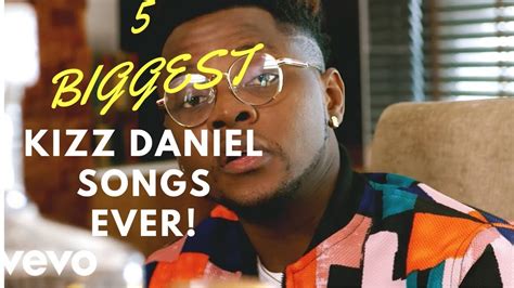 5 BIGGEST Kizz Daniel Songs Ever | Davido Gets A Mention - YouTube