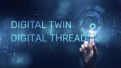 Digital Thread vs. Digital Twin: Which Do You Need Most?