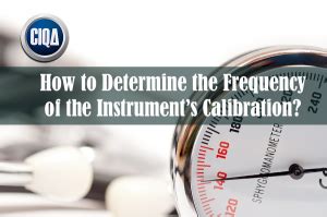 How to Determine the Frequency of the Instrument’s Calibration?