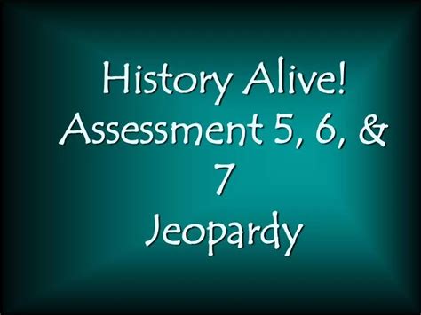 PPT - History Alive! Assessment 5, 6, & 7 Jeopardy PowerPoint Presentation - ID:266702