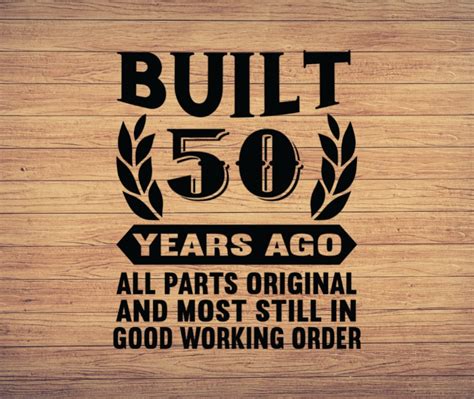 Built 50 Years Ago Birthday Svg, 50th Birthday Svg, Man's Birthday ...