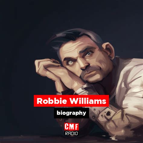 Robbie Williams - biography - CMF Radio