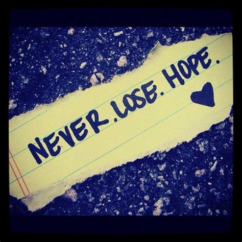 Never Lose Hope Pictures, Photos, and Images for Facebook, Tumblr ...