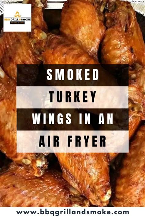 Smoked Turkey Wings In Air Fryer - BBQ Grill and Smoke