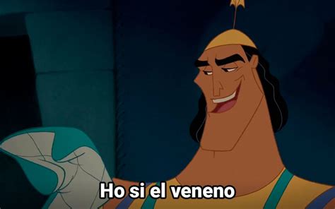 Ho si el veneno - Kronk, Las locuras del emperador - Fotos de memes