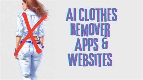 Top 18 Free Undress AI App 2024 : Best Tools To Remove Clothes