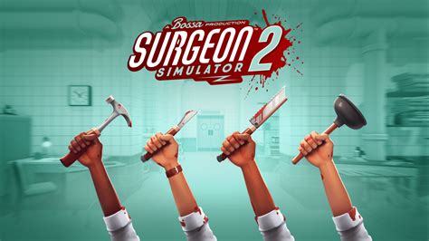 Surgeon Simulator 2 Team will Pay $1,000 for Winning Level Creations ...