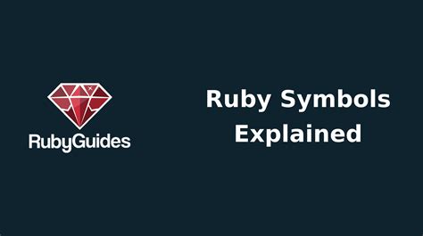 What Are Ruby Symbols & How Do They Work? - RubyGuides