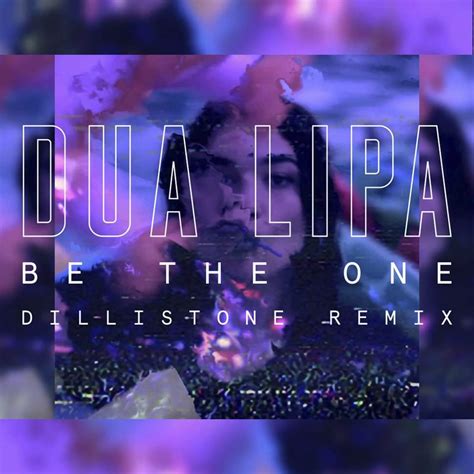 Dua Lipa – Be the One (Dillistone Remix) Lyrics | Genius Lyrics