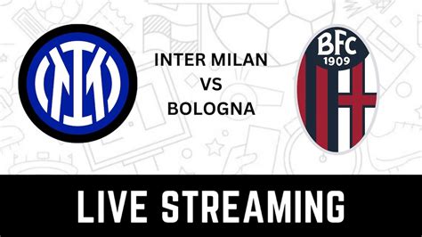 Inter Milan vs Bologna Serie A Live Streaming: When and Where to Watch Inter Milan vs Bologna ...