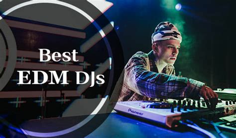 15 Best EDM DJs of 2024 You Should Keep An Eye On