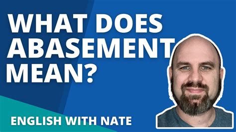 Abasement Meaning and Pronounce Abasement (Learn English With Nate ...