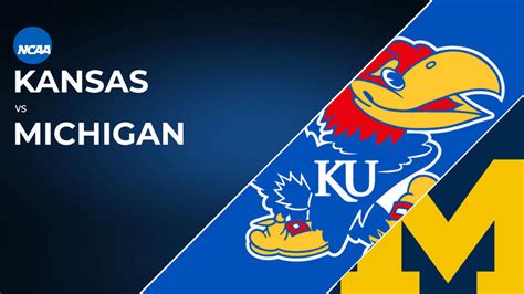 Michigan Wolverines vs Kansas Jayhawks: NCAA Tournament First Round Game Time, TV Channel & Live ...