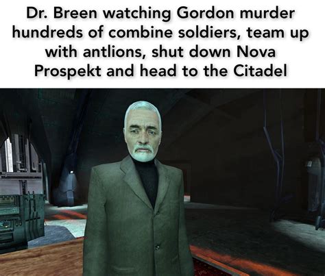 472 best Breen images on Pholder | O Kbuddy Half Life, Half Life and ...