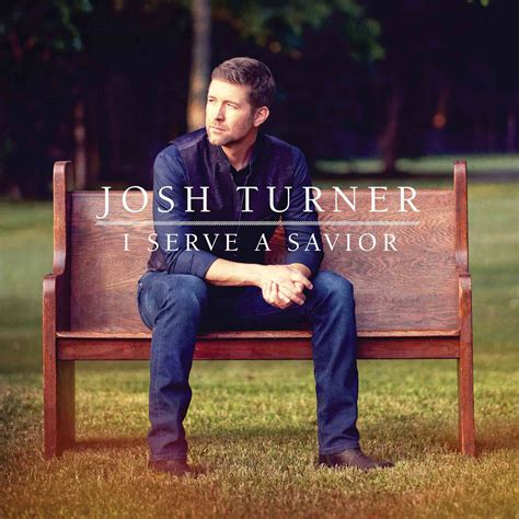 Josh Turner Releases Gospel Album I Serve a Savior