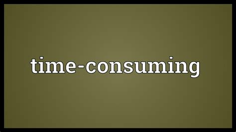 Time-consuming Meaning - YouTube