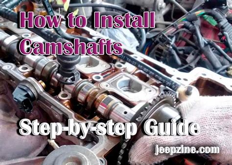 Step-by-step Guide to Installing Camshafts