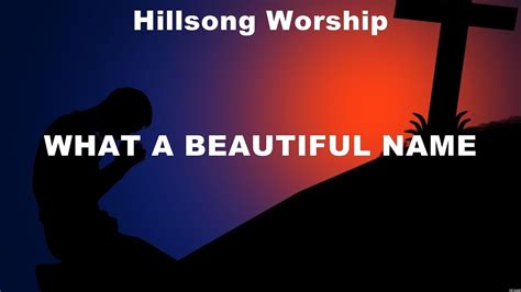 Hillsong Worship - What A Beautiful Name (Lyrics) Hillsong Worship, Elevation Worship, Matt ...